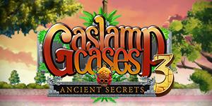 Gaslamp Cases 3 Ancient Secrets